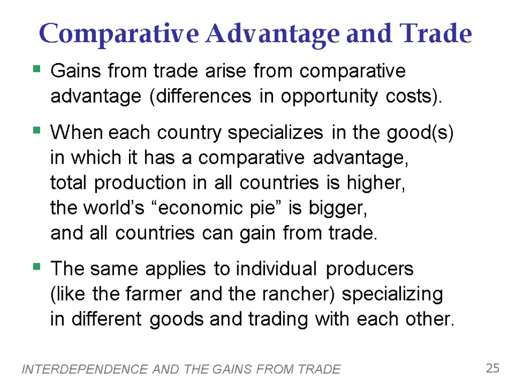INTERDEPENDENCE AND THE GAINS FROM TRADE 25 Comparative Advantage and Trade Gains from trade